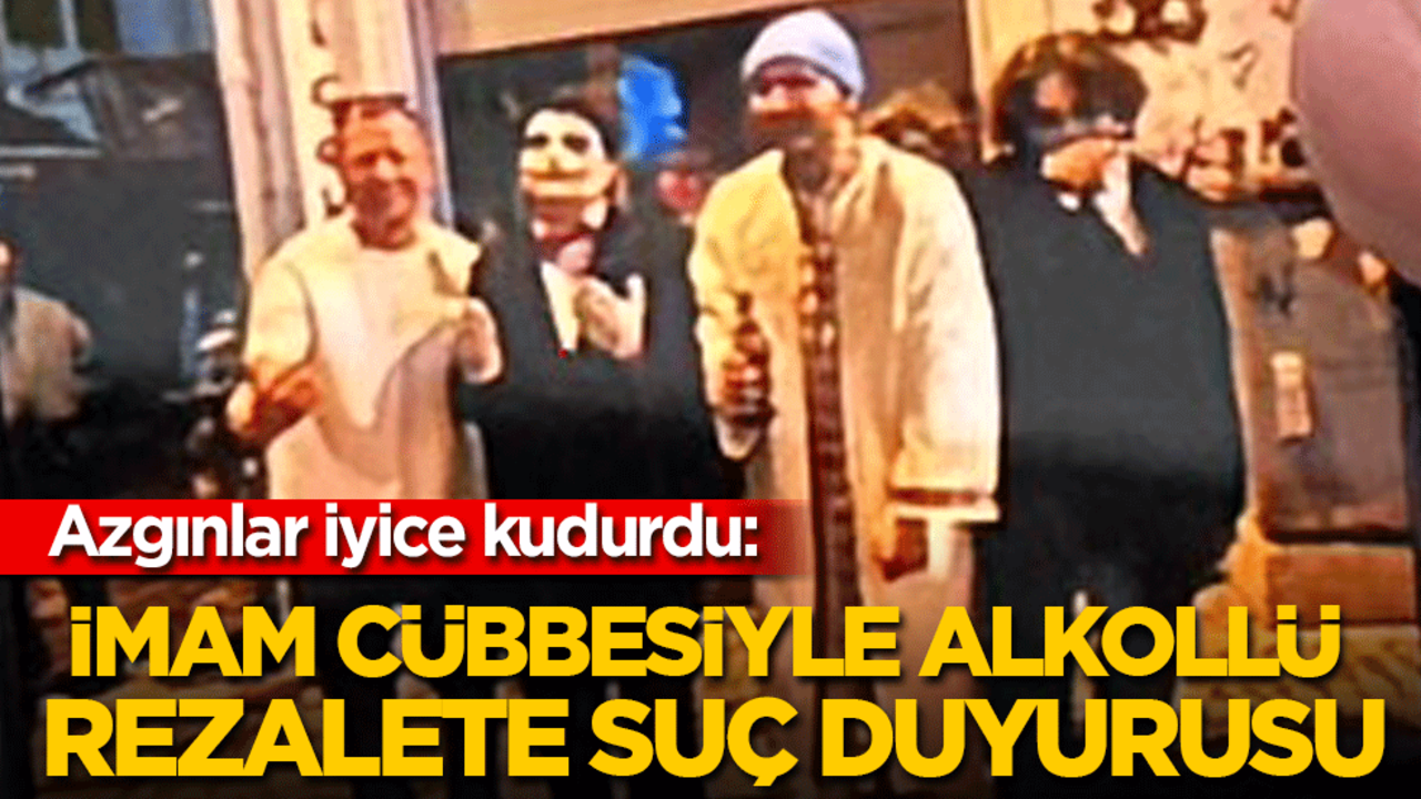 Azgınlar iyice kudurdu: İmam cübbesiyle alkollü rezalete suç duyurusu!