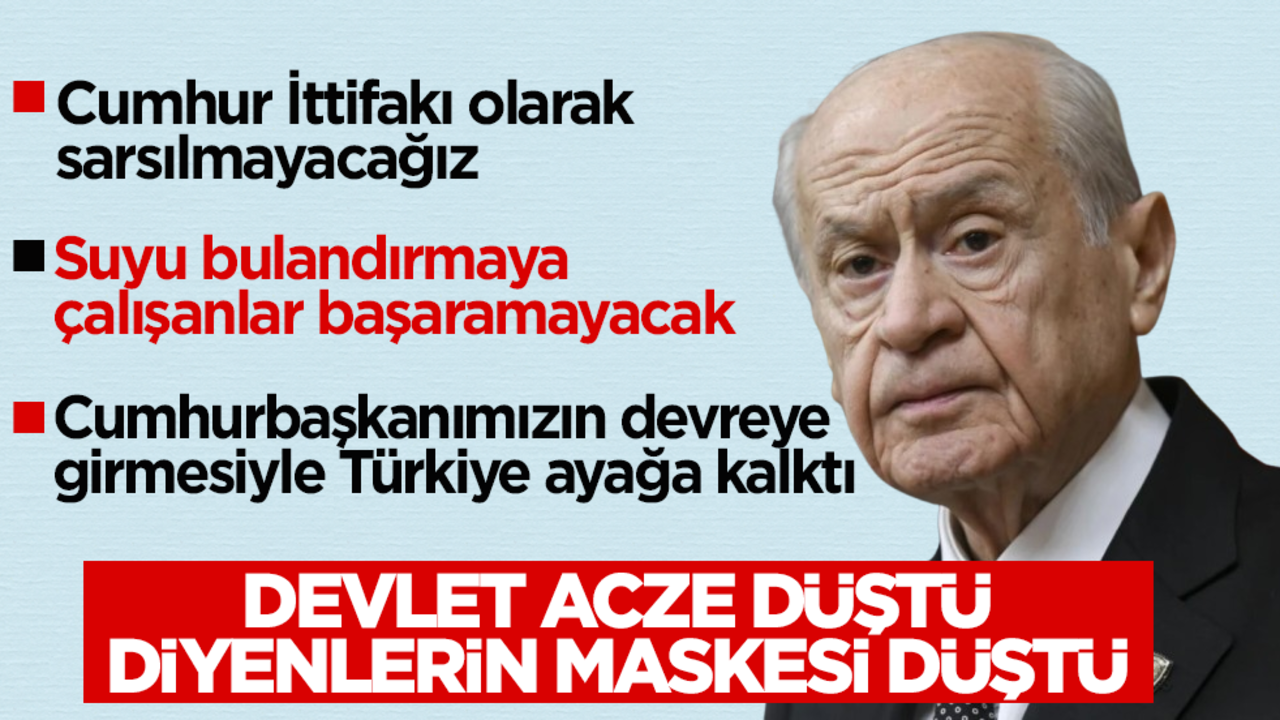 Bahçeli’den deprem tepkisi: Devlet acze düştü diyenlerin maskesi düştü