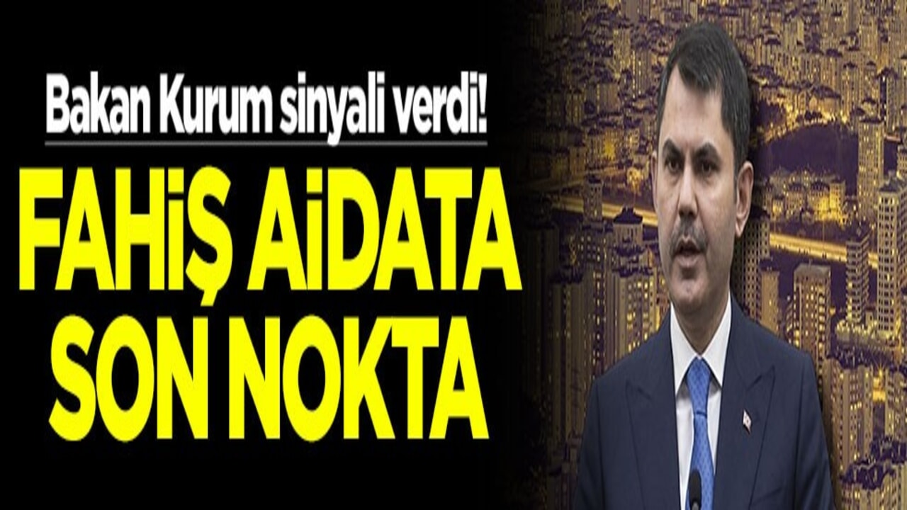 Bakan Kurum sinyali verdi! Fahiş aidata son nokta