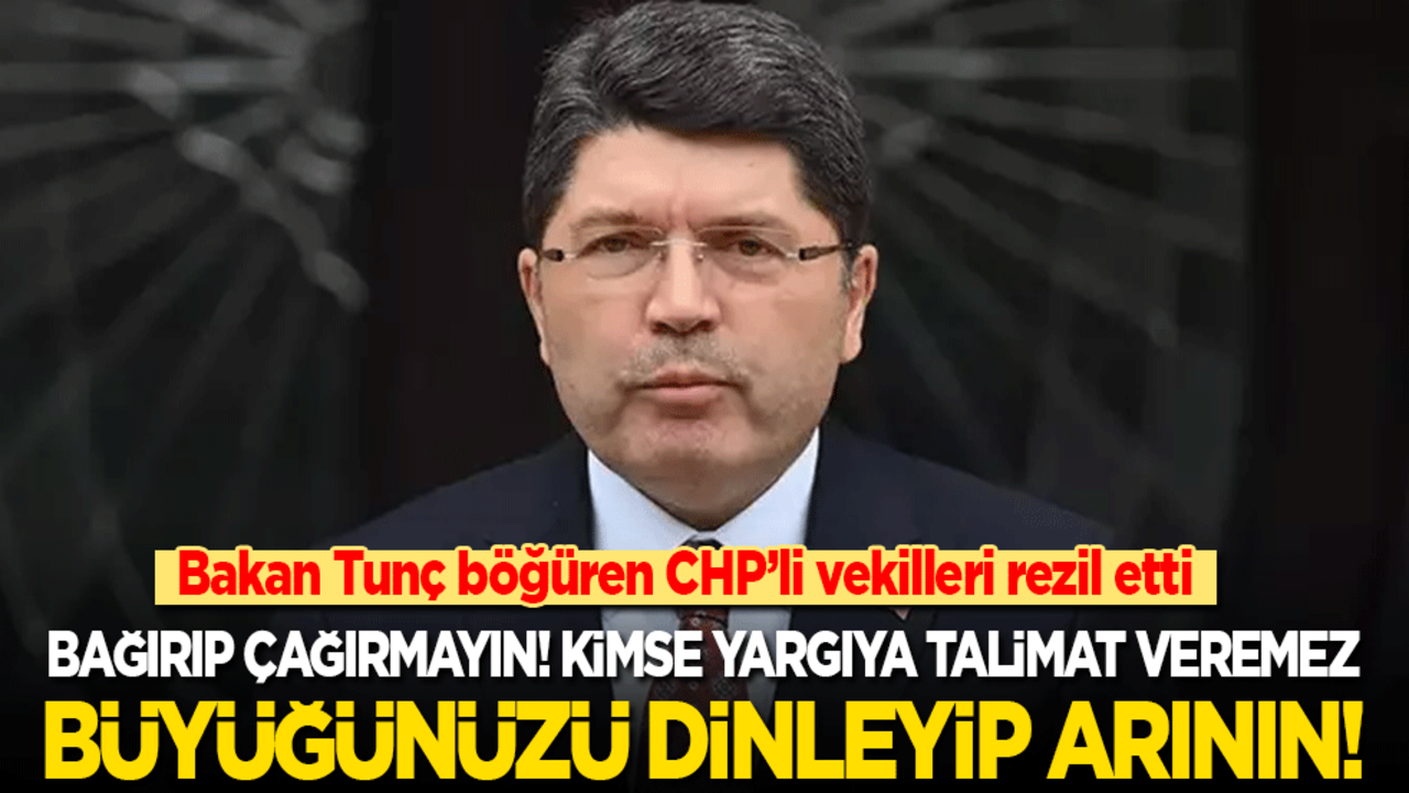 Bakan Tunç böğüren CHP’li vekilleri rezil etti: Bağırıp çağırmayın! Büyüğünüzü dinleyip arının!