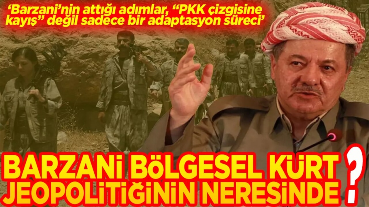 Barzani, bölgesel Kürt jeopolitiğinin neresinde?