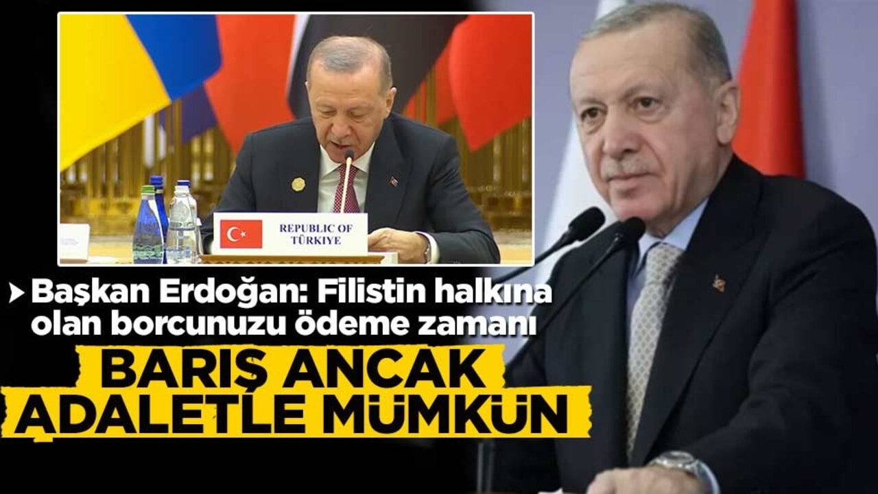 Başkan Erdoğan: Barış ancak adaletle mümkün