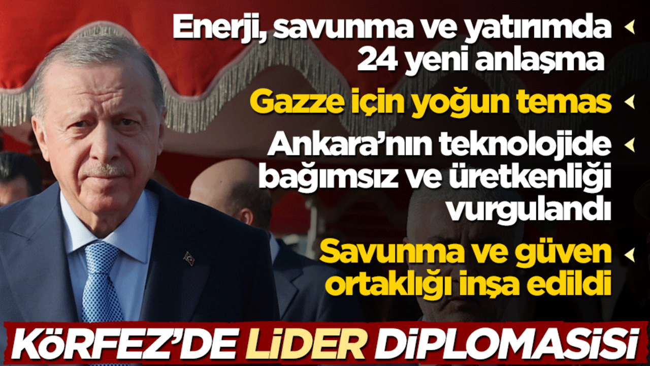 Başkan Erdoğan'ın Körfez turu: Lider diplomasisi eşliğinde anlaşma yağmuru