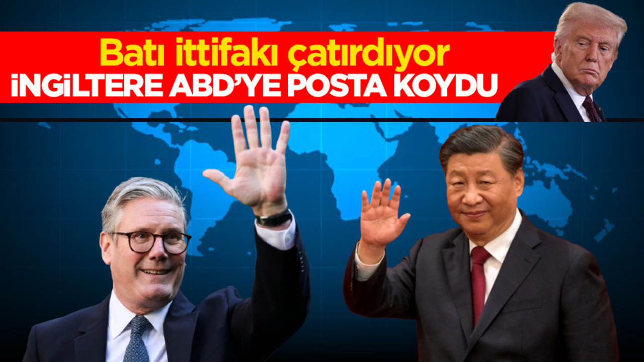 Batı ittifakı çatırdıyor! İngiltere ABD’ye posta koydu