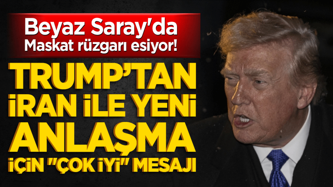 Beyaz Saray'da Maskat rüzgarı esiyor! Trump’tan İran ile yeni anlaşma için "çok iyi" mesajı