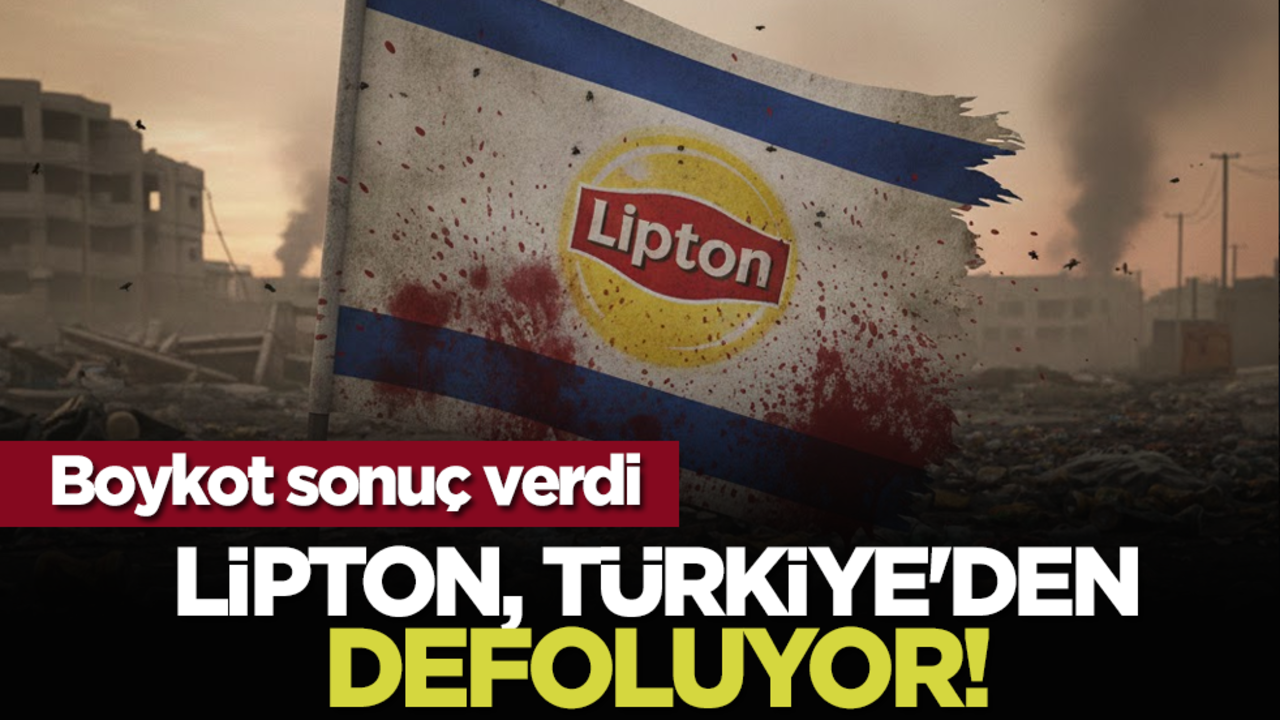 Boykot sonuç verdi: Lipton, Türkiye'Den Defoluyor!