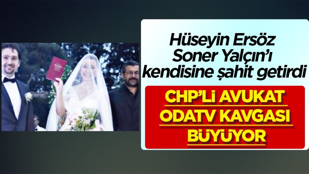 CHP’li avukat, odatv kavgası büyüyor! Hüseyin Ersöz, Soner Yalçın’ı kendisine şahit getirince...