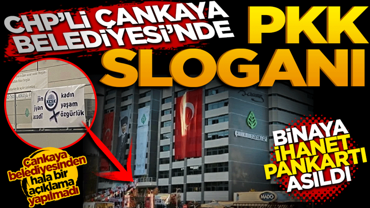 CHP'li Çankaya Belediyesi'nde PKK sloganı: Binaya ihanet pankartı asıldı!