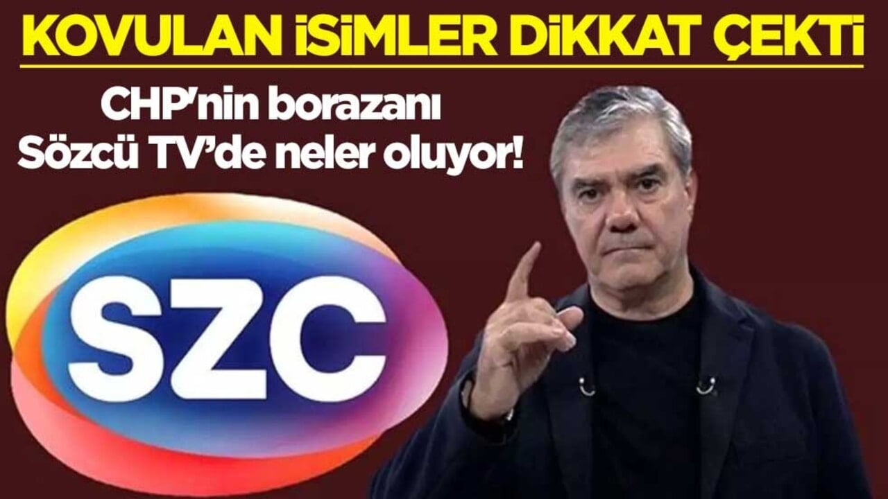 CHP'nin borazanı Sözcü TV’de neler oluyor! Kovulan isimler dikkat çekti