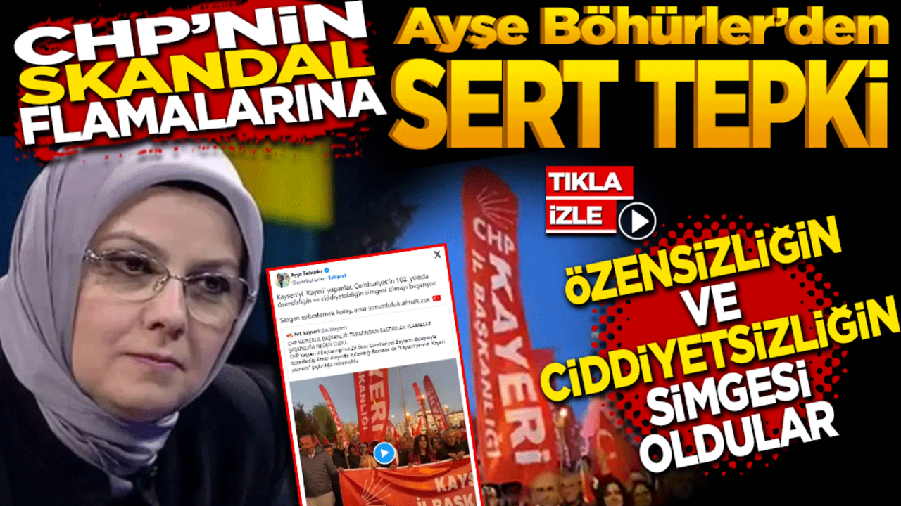 CHP’nin skandal flamalarına Ayşe Böhürler’den sert tepki: "Özensizliğin ve ciddiyetsizliğin simgesi Oldular" Bayram coşkusuna ‘Kayeri’ gölgesi