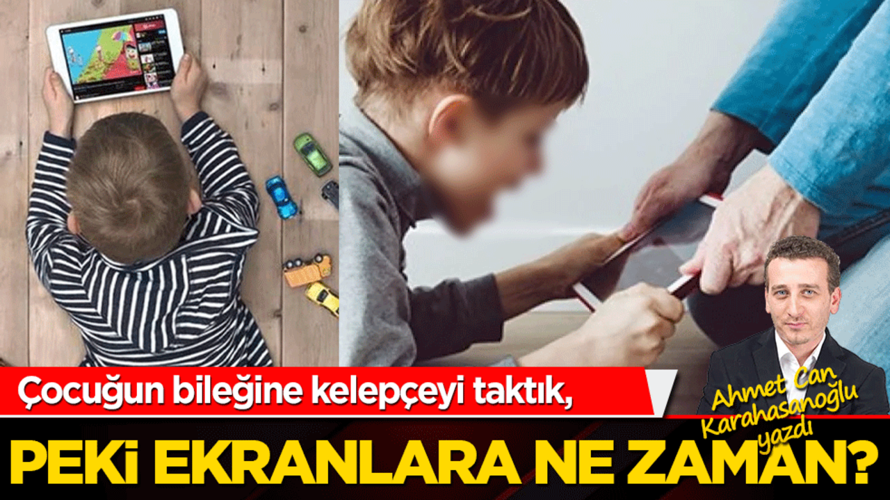 Çocuğun bileğine kelepçeyi taktık, peki ekranlara ne zaman?