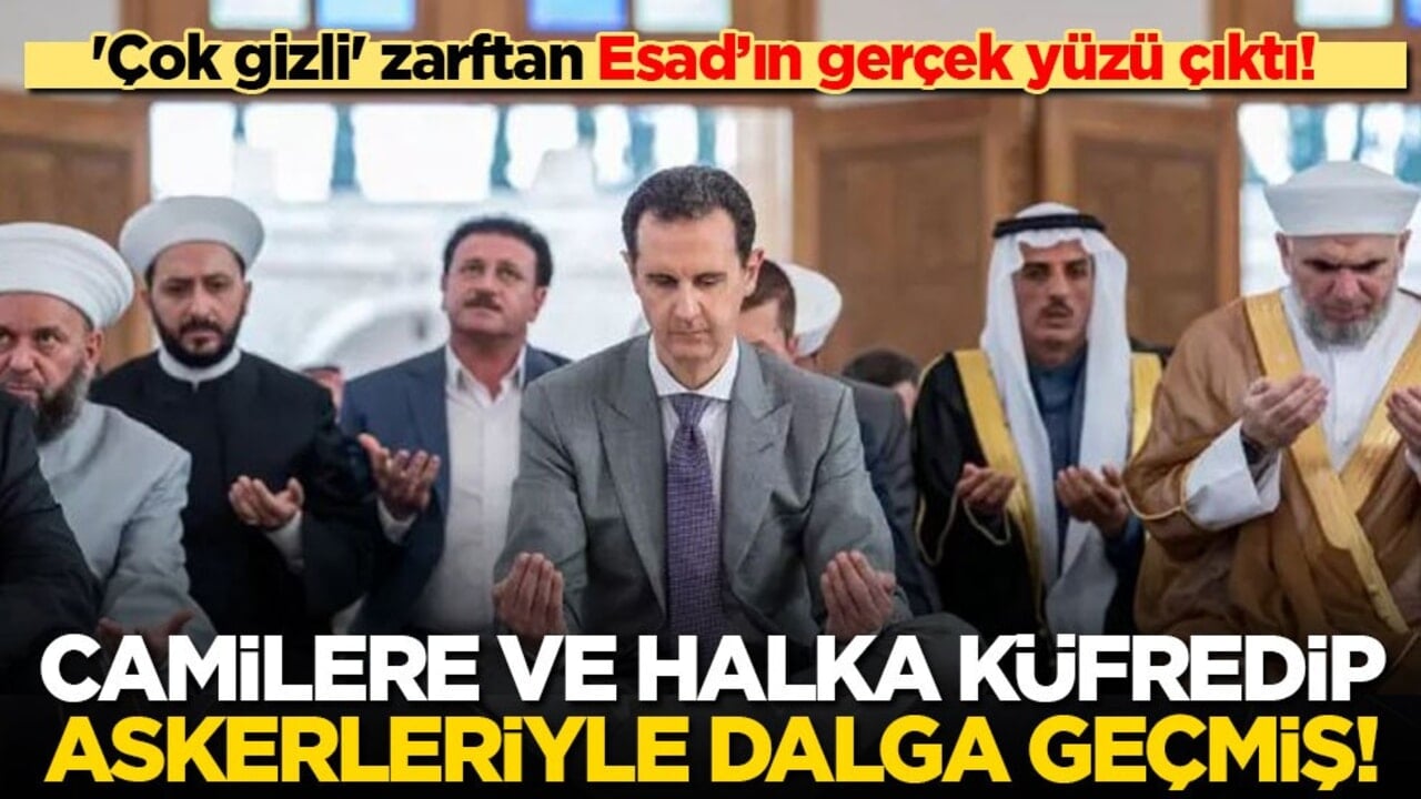 'Çok gizli' zarftan Esad’ın gerçek yüzü çıktı! Camilere ve halka küfredip kendi askerleriyle dalga geçmiş