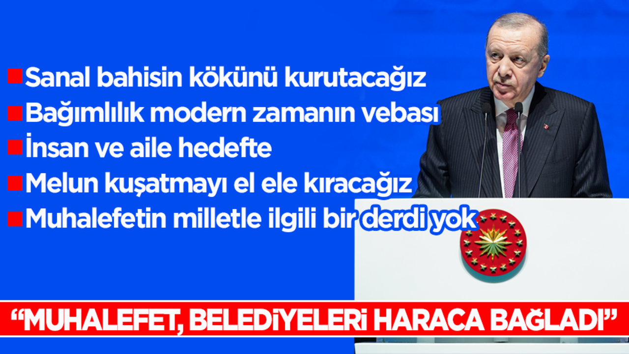 Cumhurbaşkanı Erdoğan: "Muhalefet belediyeleri haraca bağladı"