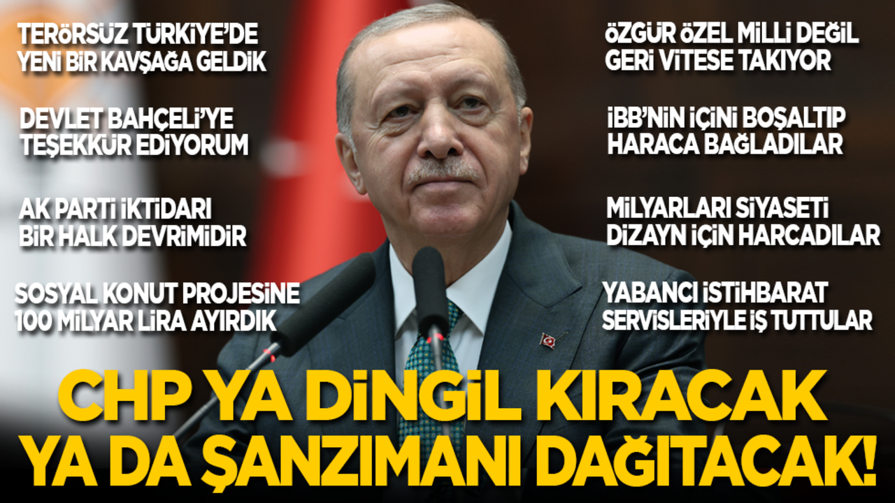 Cumhurbaşkanı Erdoğan: Özgür Özel milli değil! CHP böyle giderse ya dingil kırar ya şanzımanı dağıtır!
