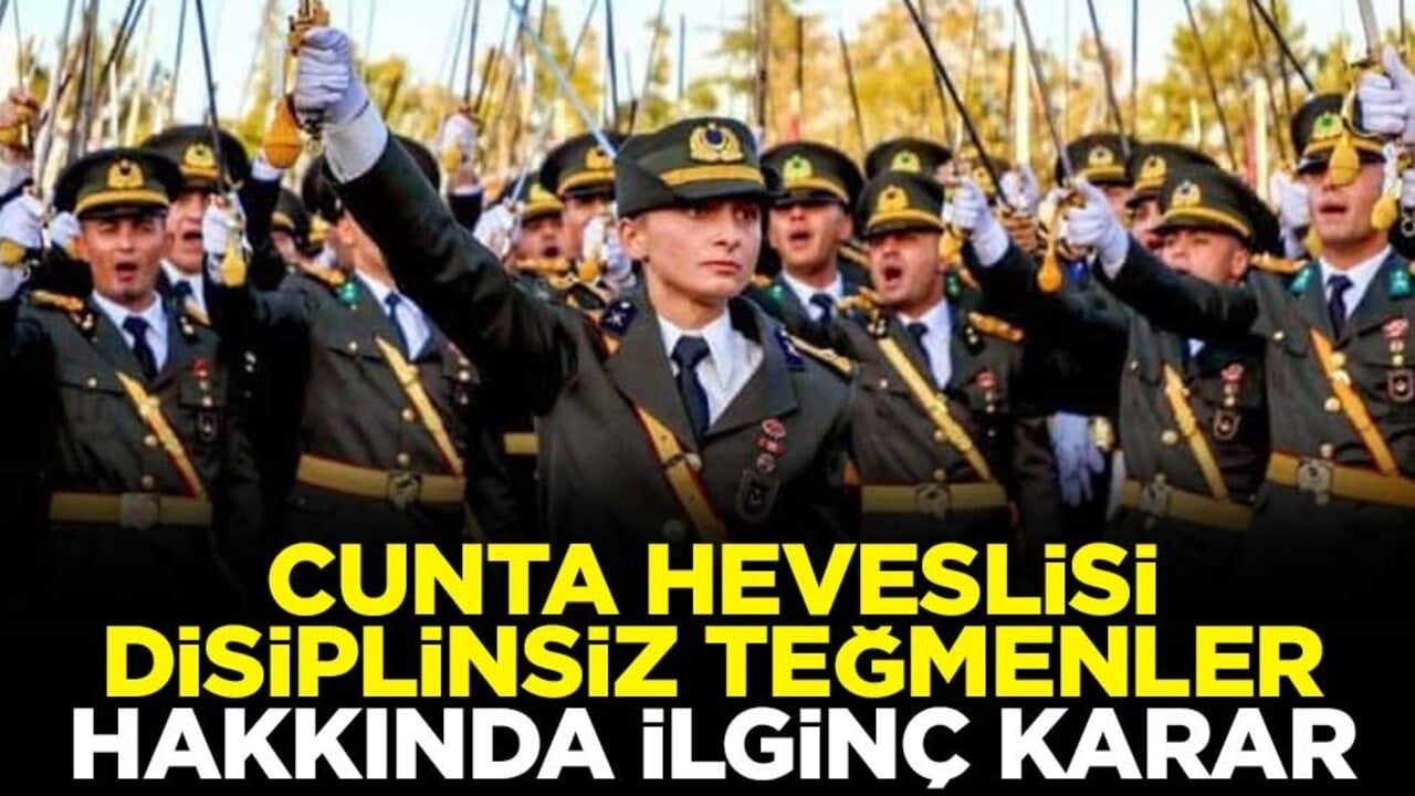 Cunta heveslisi disiplinsiz teğmenler hakkında ilginç karar