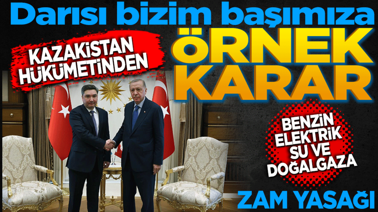 Darısı bizim başımıza! Kazakistan hükümetinden örnek bir karar… Benzin, su, elektrik ve doğal gaza zam yasağı!