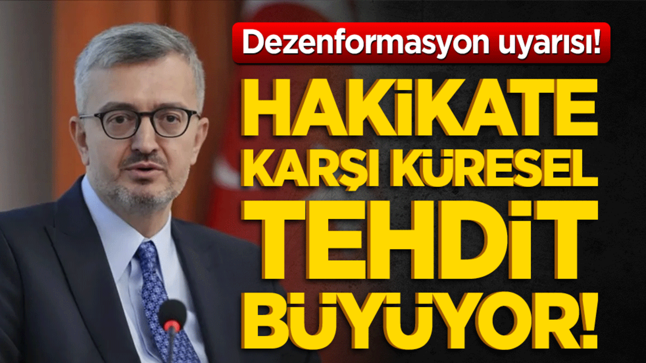 Dezenformasyon uyarısı! Hakikate karşı küresel tehdit büyüyor!
