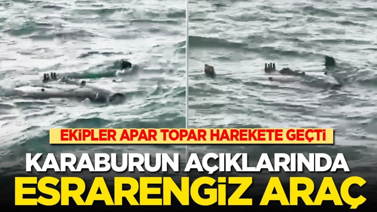 Ekipler apar topar harekete geçti: Karaburun açıklarında esrarengiz araç!