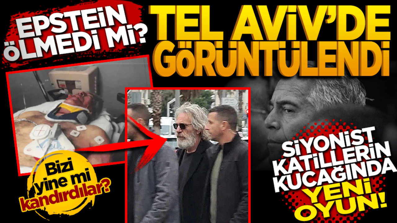 Epstein ölmedi mi? Tel Aviv’de görüntülendi! Siyonist katillerin kucağında yeni bir oyun!