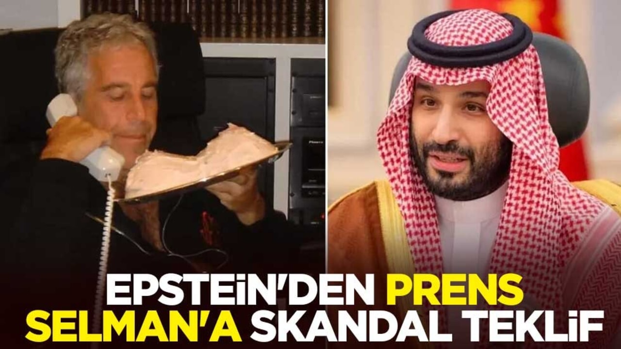 Epstein'den Suudi Arabistan Veliaht Prensi Selman'a skandal teklif