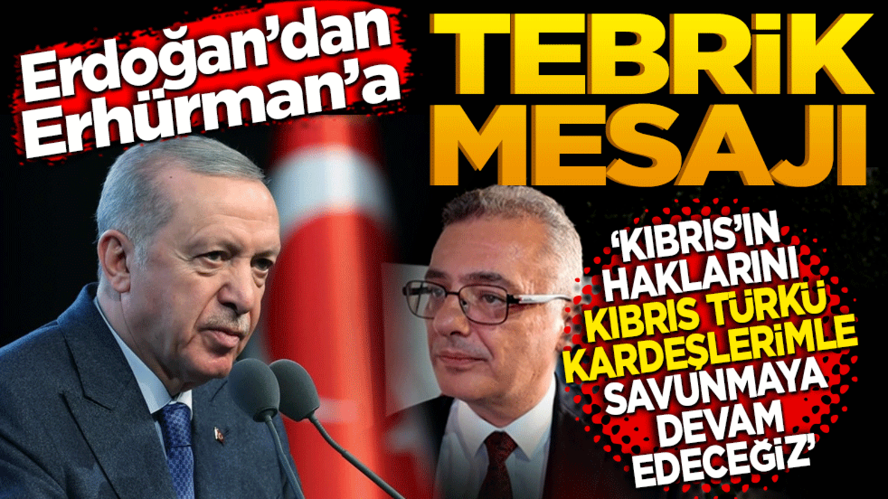 Erdoğan’dan Erhürman’a tebrik paylaşımı