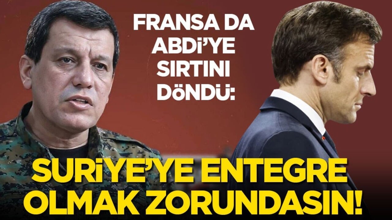 Fransa da Abdi’ye sırtını döndü: Suriye’ye entegre olmak zorundasın!