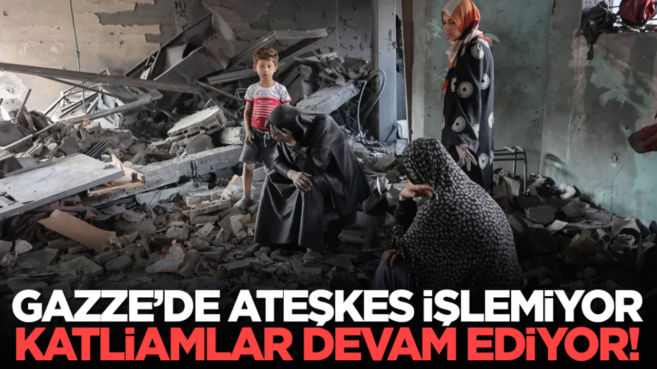 Gazze’de Ateşkes İşlemiyor Katliamlar Devam Ediyor!