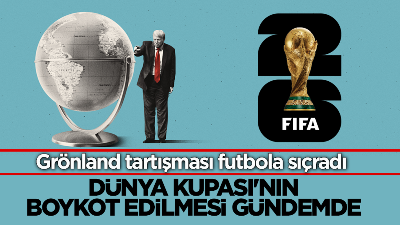 Grönland tartışması futbola sıçradı! Dünya Kupası'nın boykot edilmesi gündemde