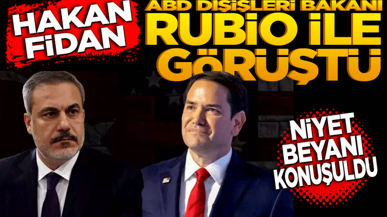 Hakan Fidan ABD Dışişleri Bakanı Rubio ile görüştü