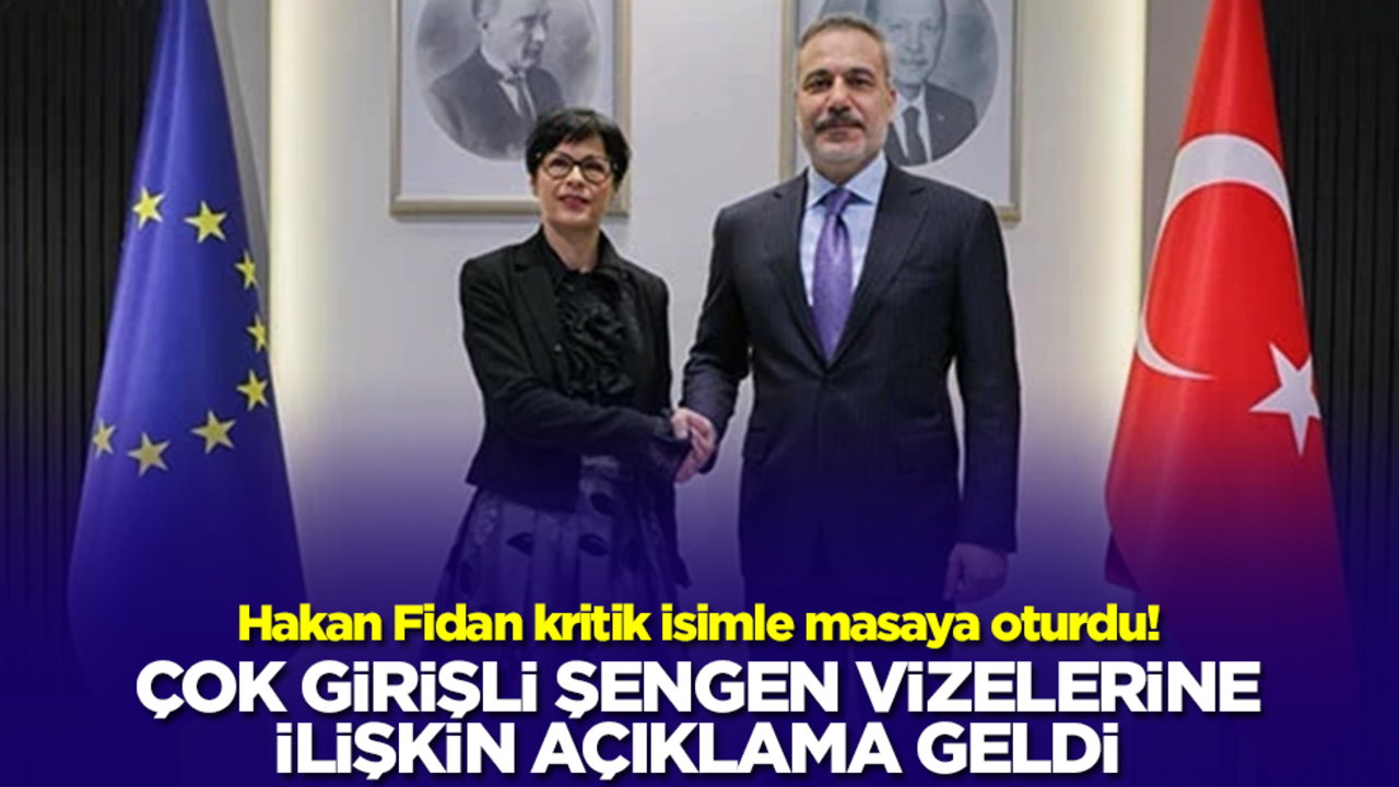 Hakan Fidan kritik isimle masaya oturdu! Çok girişli Şengen vizelerine erişimle ilgili kritik açıklama geldi