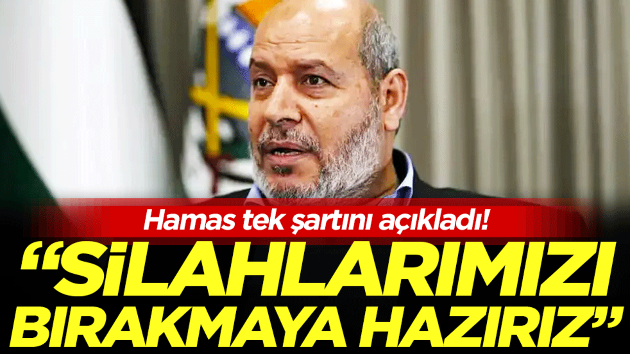 Hamas tek şartını açıkladı: Silah bırakmaya hazırız!