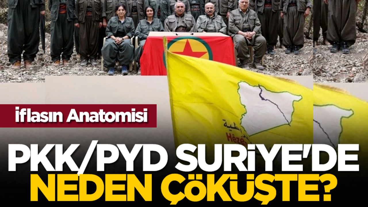 İflasın Anatomisi: PKK/PYD Suriye'de neden çöktü?