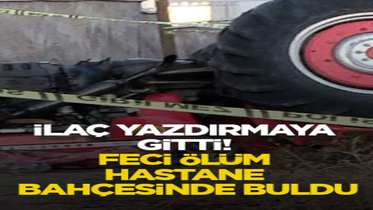 İlaç yazdırmaya gitti! Feci ölüm hastane bahçesinde buldu