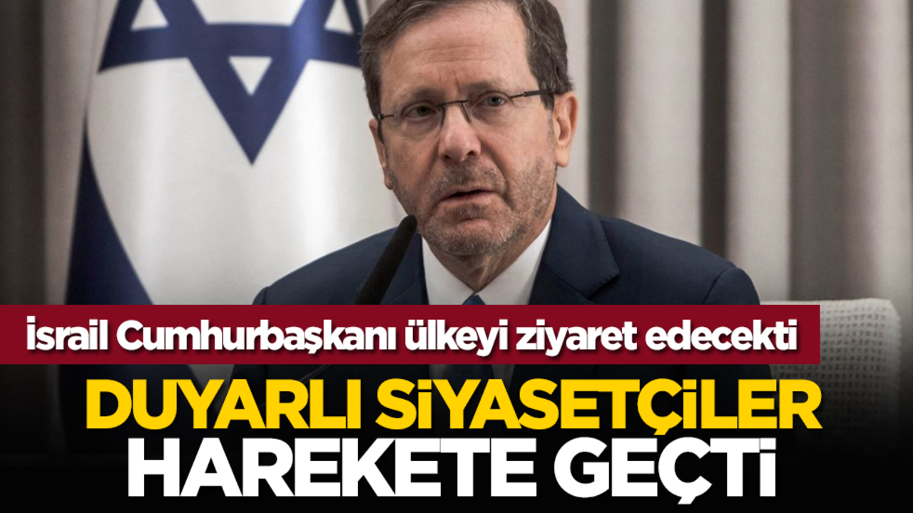İsrail Cumhurbaşkanı ülkeyi ziyaret edecekti: Duyarlı siyasetçiler harekete geçti