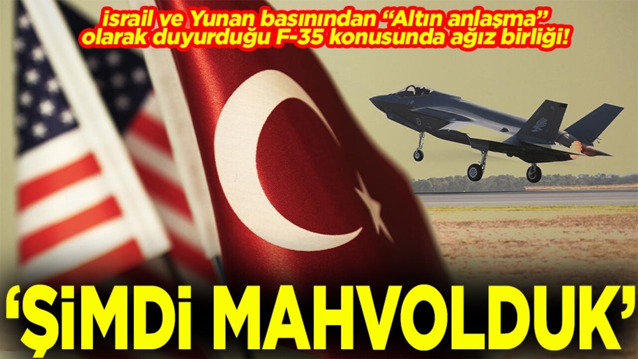 İsrail ve Yunan basınından "Altın anlaşma" olarak duyurduğu F-35 konusunda ağız birliği. Şimdi mahvolduk