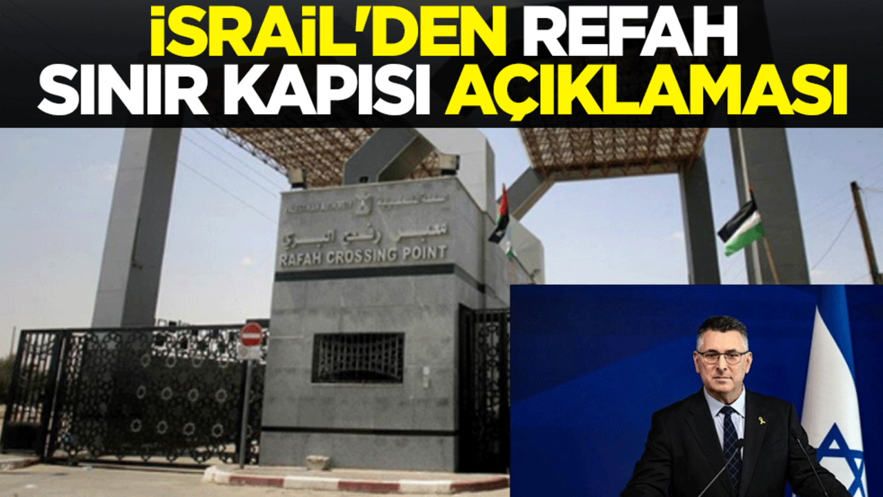 İsrail'den Refah Sınır Kapısı açıklaması