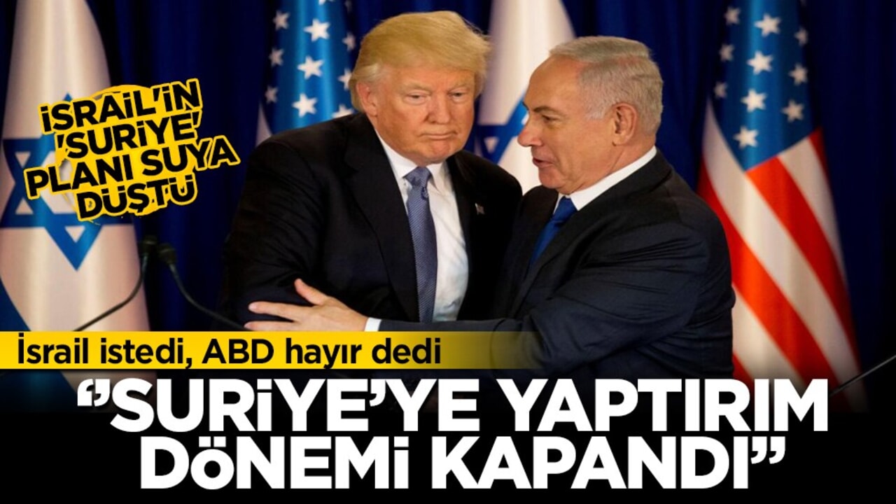 İsrail’in Suriye talebine ABD’den ret: Netanyahu’nun yaptırım kozu elinden alındı