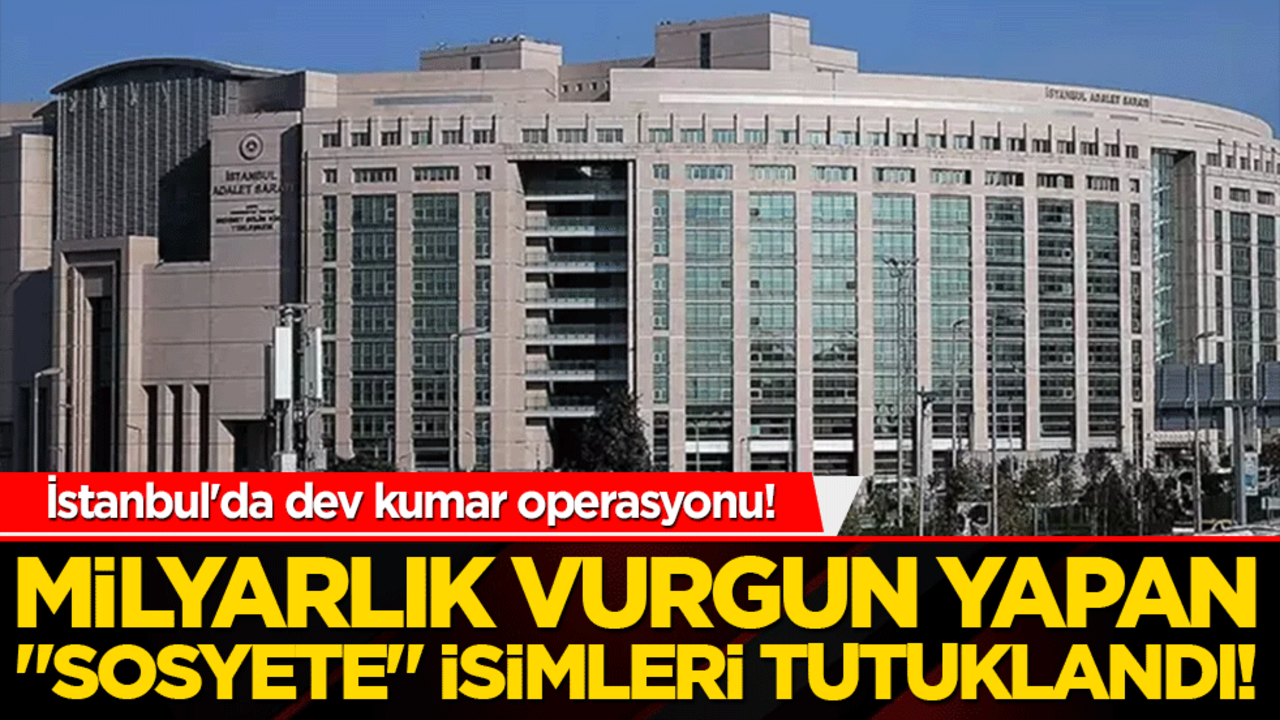 İstanbul'da dev kumar operasyonu! Milyarlık vurgun yapan "sosyete" isimleri tutuklandı!