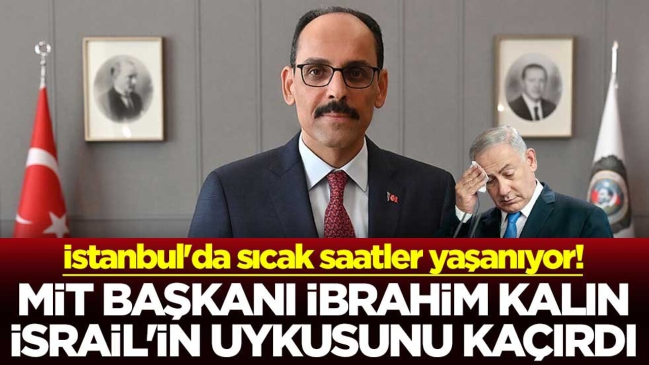 İstanbul'da sıcak saatler yaşanıyor! MİT Başkanı İbrahim Kalın Hamas heyeti ile görüştü