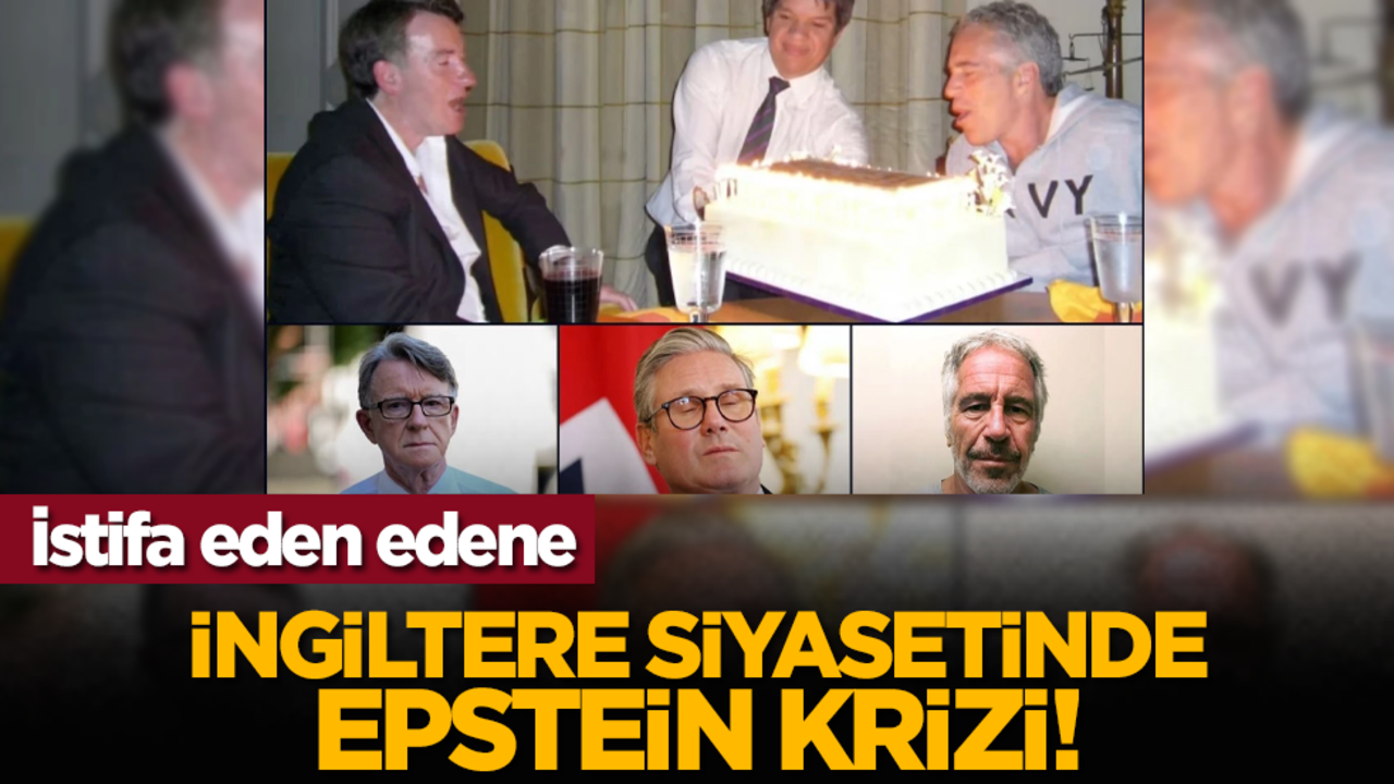 İstifa eden edene: İngiltere siyasetinde Epstein krizi!