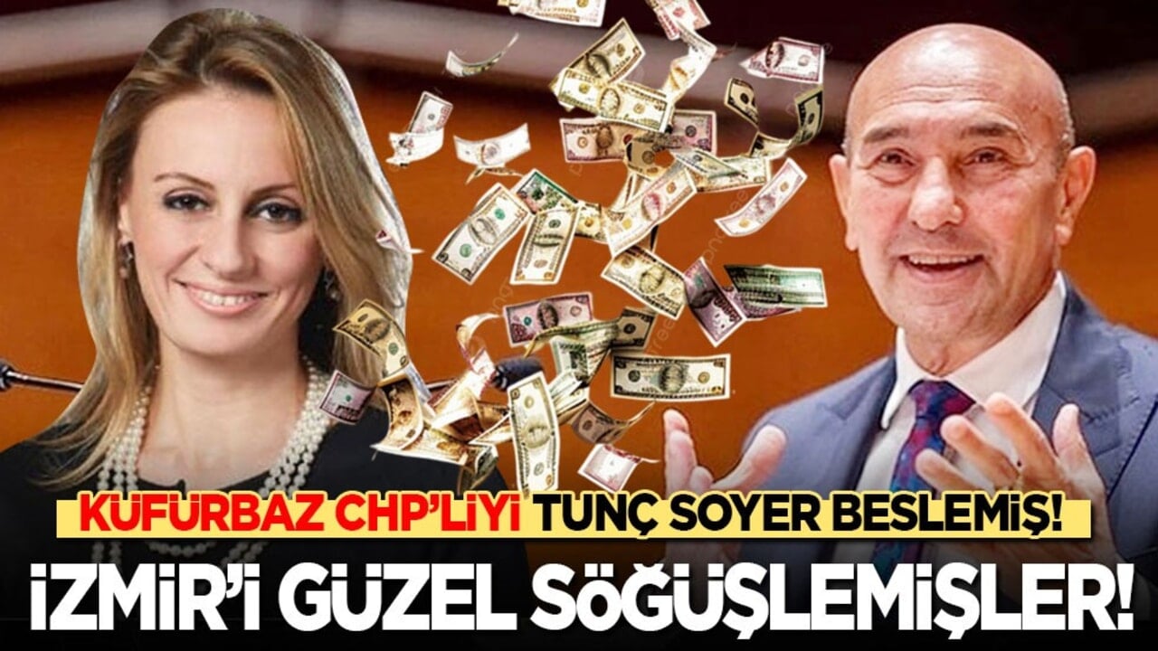 İzmir’i güzel söğüşlemişler! Küfürbaz CHP’liyi Tunç Soyer beslemiş…