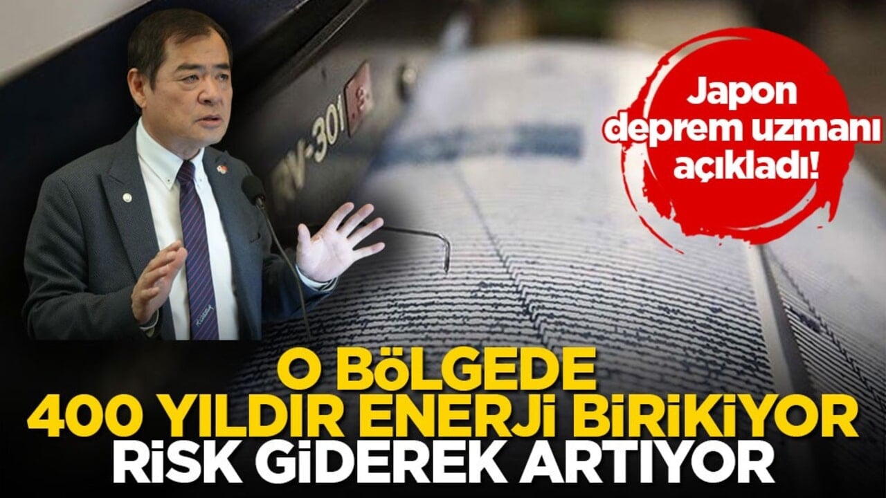 Japon deprem uzmanı açıkladı! O bölgede 400 yıldır enerji birikiyor, risk giderek artıyor