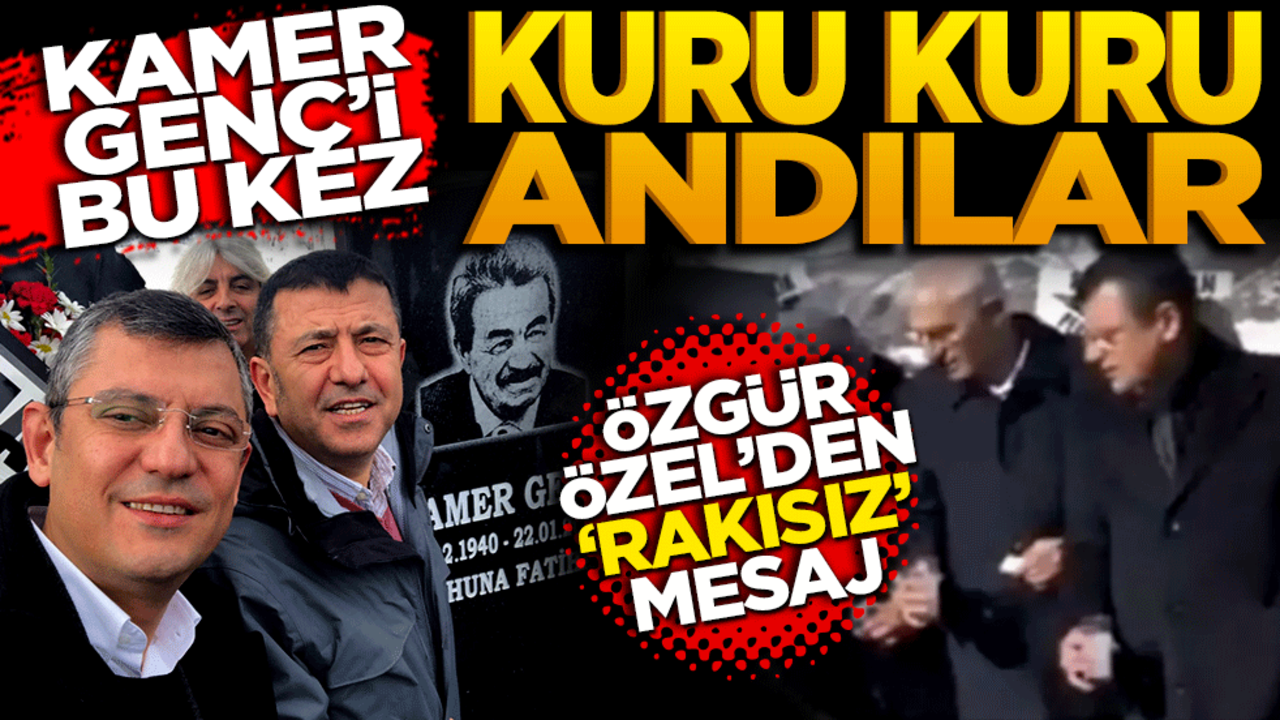 Kamer Genç’i bu kez "kuru kuru" andılar! Özgür Özel’den rakısız mesaj