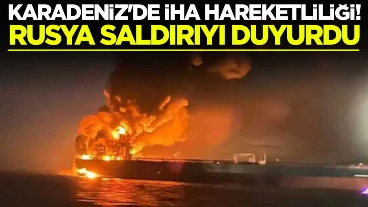 Karadeniz'de İHA hareketliliği! Rusya saldırıyı duyurdu