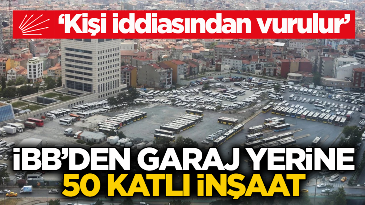 ‘Kişi iddiasından vurulur’ İBB’den garaj yerine 50 katlı inşaat