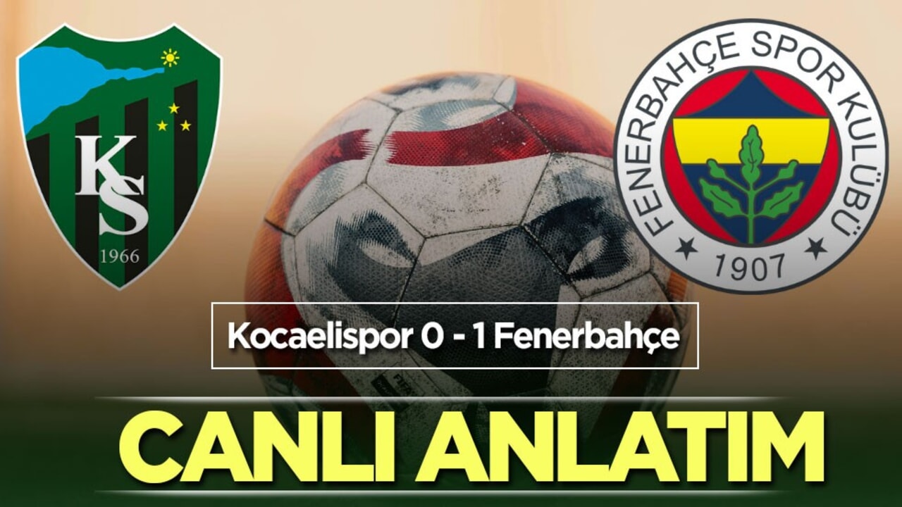 Kocaelispor - Fenerbahçe CANLI ANLATIM