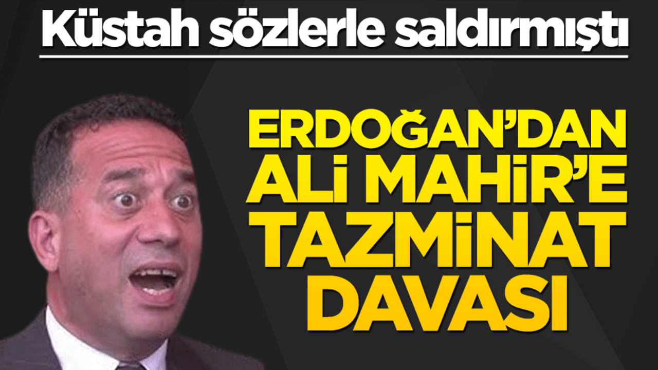 Küstah sözleri büyük tepki çekmişti… Başkan Erdoğan’dan Ali Mahir Başarır’a tazminat davası