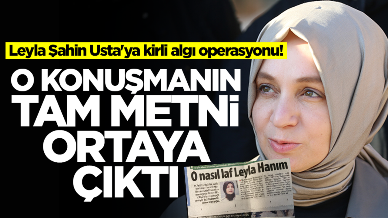 Leyla Şahin Usta'ya kirli algı operasyonu! O konuşmanın tam metni ortaya çıktı