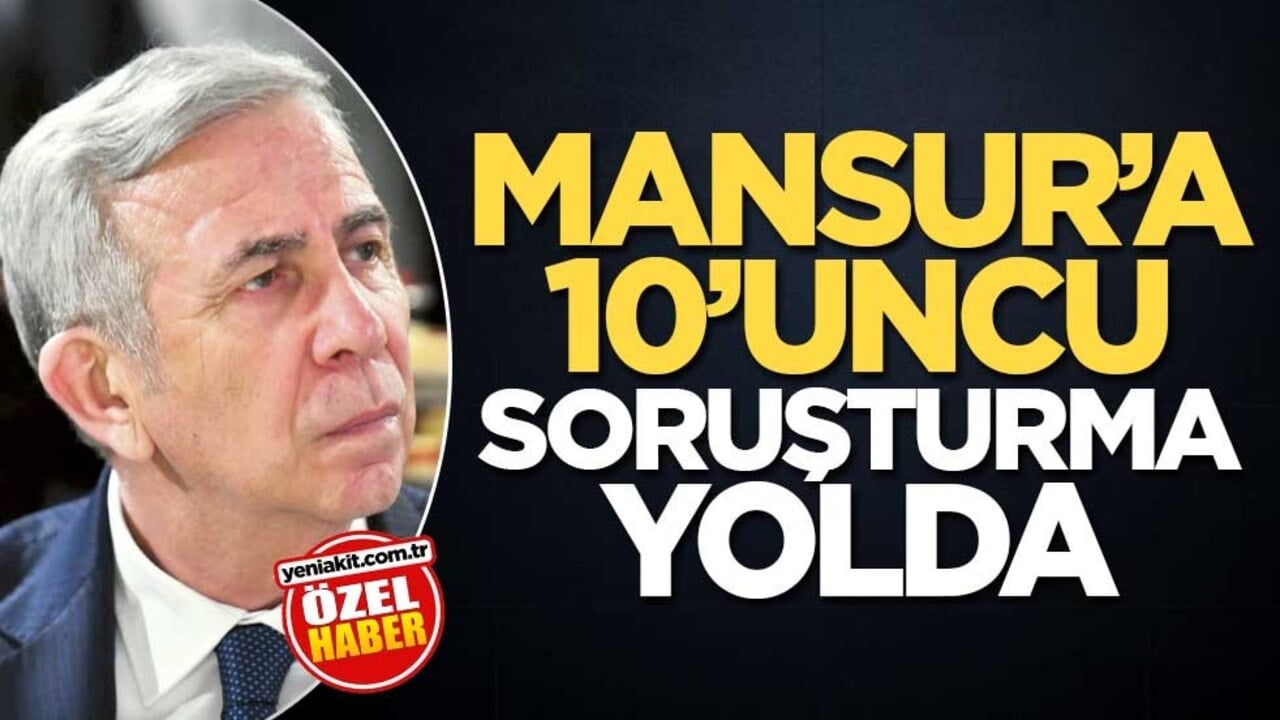 Mansur’a 10’uncu soruşturma yolda