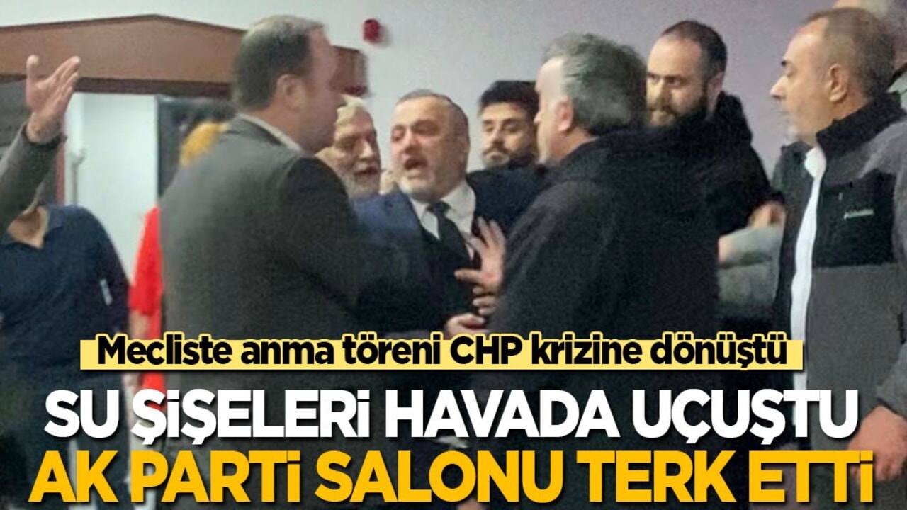 Mecliste anma töreni CHP krizine dönüştü: Su şişeleri havada uçuştu, AK Parti salonu terk etti